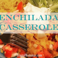 Frugal Family Recipes: Enchilada Casserole