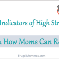 Three Indications of High Stress: How Moms Can Relax