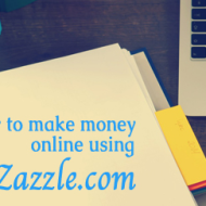How To Make Money Using Zazzle