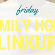 Friday Family Home Linkup 28 – Frugal Mommas