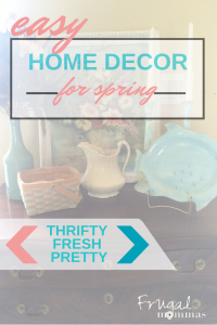 Easy Spring Home Decor - Thrifty Fresh Pretty DIY projects