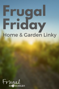 frugal friday home garden linky 49