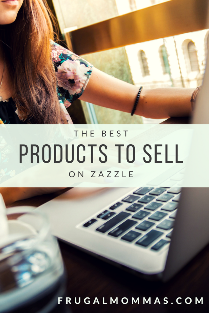 the best products to sell on zazzle