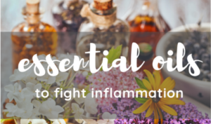 Essential Oils to Fight Inflammation